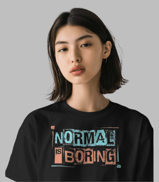 SCUBAAA Women's Normal is Boring – Embrace Uniqueness Oversized T-Shirt