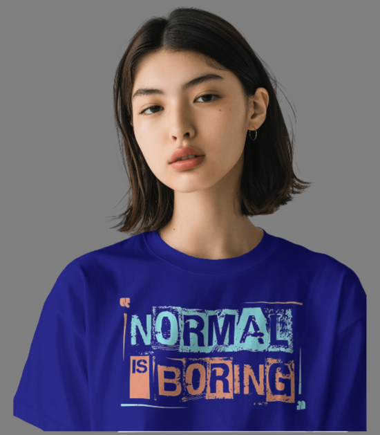 SCUBAAA Women's Normal is Boring – Embrace Uniqueness Oversized T-Shirt